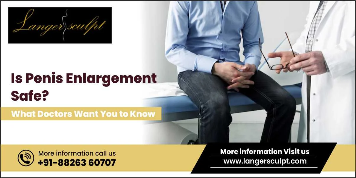 Is Penis Enlargement Safe? What Doctors Want You to Know
