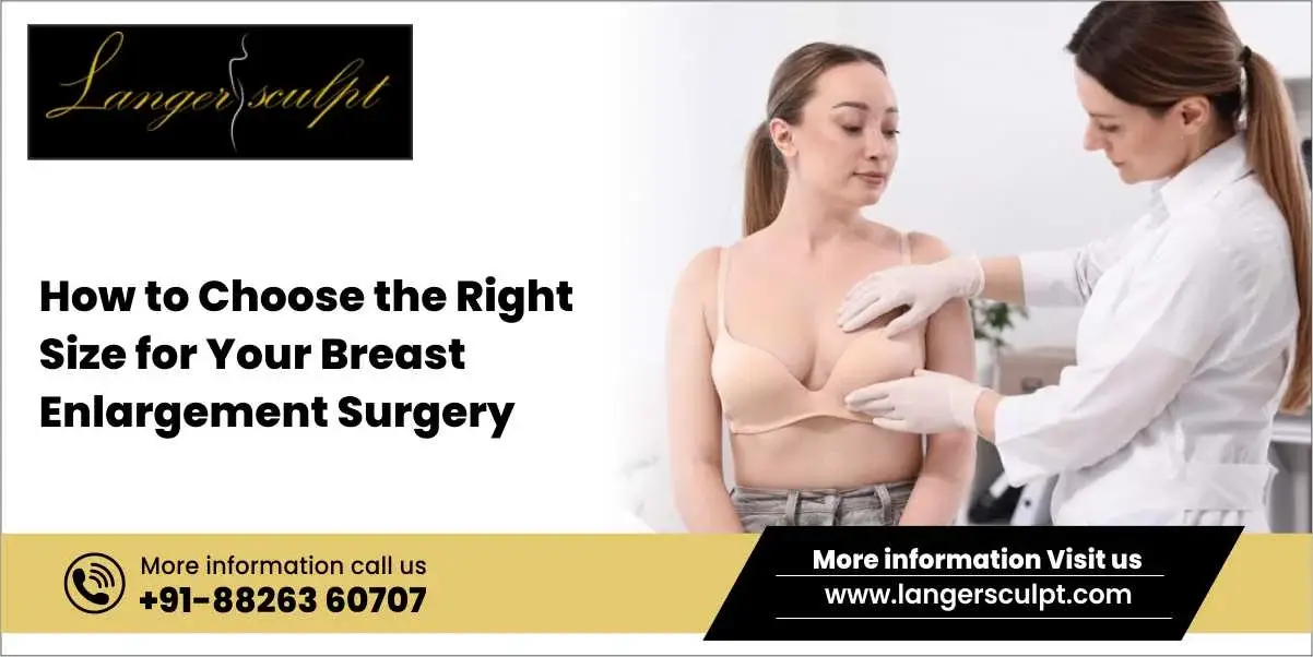 How to Choose the Right Size for Your Breast Enlargement Surgery?