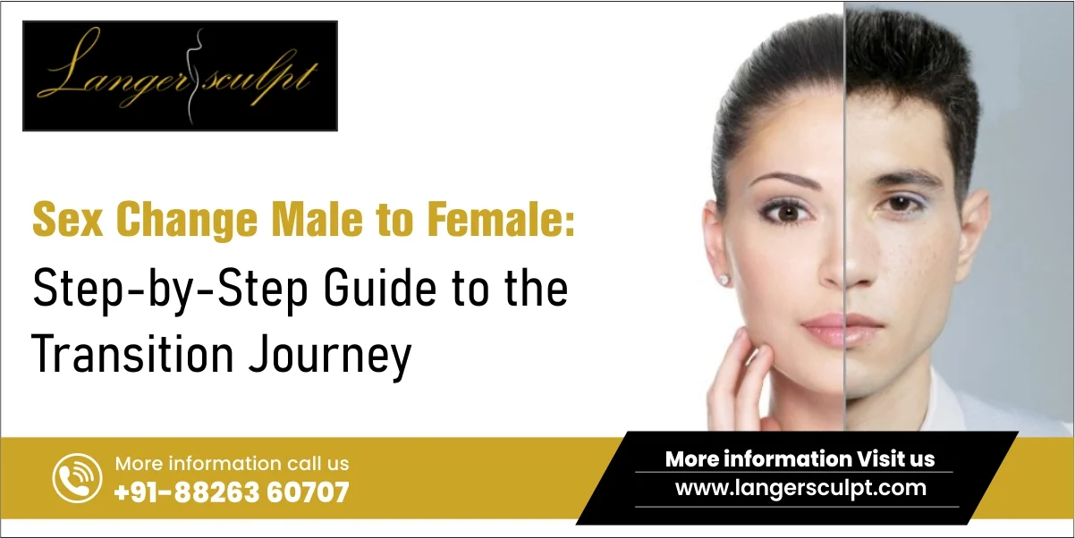 Sex Change Male to Female: Step-by-Step Guide to the Transition Journey