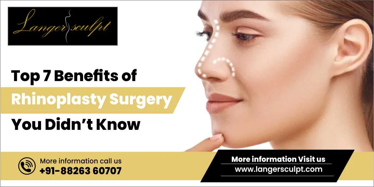 Top 7 Benefits of Rhinoplasty Surgery You Didn’t Know